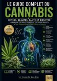 Le Guide Complet du Cannabis: Mythes, Réalités, Santé et Bien-être