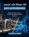 AutoCAD Plant 3D: Diagramas P&ID, Tuberías 3D y Diseño de Plantas desde Cero para Principiantes