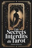 Les Secrets Interdits du Tarot: Ce que les cartomanciens ne vous disent jamais sur les 22 arcanes majeurs