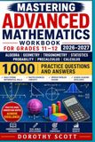 Mastering Advanced Mathematics Workbook for Grades 11–12 2026–2027