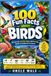 100 Fun Facts About Birds: Discover the Colorful, Clever, and Amazing World of Feathered Creatures