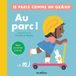 Au parc ! - Je parle comme un grand