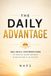 The Daily Advantage: 365 Daily Affirmations to Build Confidence, Discipline & Success