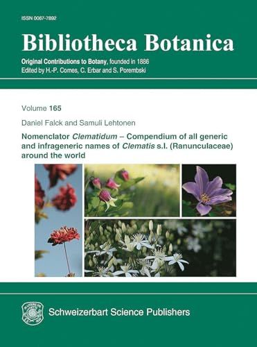 Nomenclator Schweizerbart Sche Vlgsb. Nomenclator Clematidum: Compendium of all generic and infrageneric names of Clematis s.l. (Ranunculaceae) around the world: 165 Paperback
