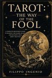 Tarot: The Way of the Fool: A Complete Beginner's Guide to Reading the Major Arcana and Building Your Tarot Practice