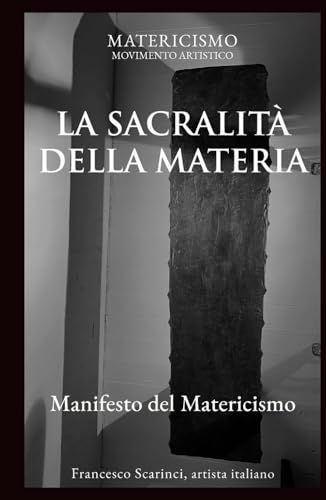 LA SACRALITÀ DELLA MATERIA: Manifesto del Matericismo