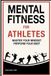 Mental Icecat Mental Fitness for Athletes: Master Your Mindset, Perform Your Best