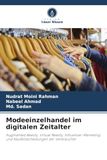 Modeeinzelhandel im digitalen Zeitalter: Augmented Reality, Virtual Reality, Influencer-Marketing und Kaufentscheidungen der Verbraucher