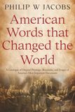 AMERICAN WORDS THAT CHANGED THE WORLD: A Catalogue of Original Printings, Broadsides, and Images of America's Most Important Documents