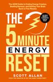The 5-Minute Energy Reset: The ADHD Guide to Ending Energy Crashes, Beating Burnout, and Getting Your Brain Back in Five Minutes