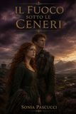 IL FUOCO SOTTO LE CENERI: Una storia d'amore e di resistenza nell'alba oscura di Culloden