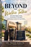 Beyond the Walkie Talkie: The Real Work of the Assistant Principal