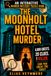 The Moonholt The Moonholt Hotel Murder: An Interactive Murder Mystery Puzzle Book