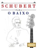 Schubert per Basso Elettrico: 10 Pezzi Facili per Basso Elettrico Libro per Principianti