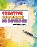 Creative Coloring in Reverse: Where Color Comes First and Lines Follow