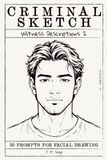 Criminal Sketch: Witness Description 2 - Volume 5: 50 Forensic Drawing Challenges for True Crime Enthusiasts