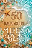 Life's A Beach: 50 Double-Sided Coastal, Nautical, and Tropical Ocean Scenes for Scrapbooking, Collage, and Junk Journaling