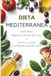 DIETA MEDITERRANEA: 50 Ricette Facili per Perdere Peso e Vivere Più a Lungo