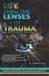 Life Bol Life Thru the Lenses of Trauma