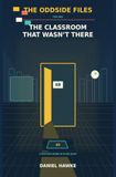 The Classroom That Wasn’t There: 1