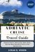 ADRIATIC CRUISE TRAVEL GUIDE