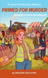 Primed Libri GmbH Primed for Murder: A Laura Tumble Cozy Mystery Paperback