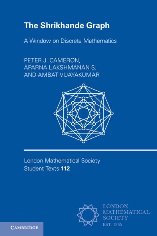 The London Mathematical Society Student Texts: The Shrikhande Graph