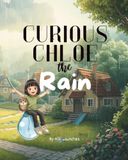 Curious Chloe The Rain: A Fun Water Cycle Book for Kids | Learn About Evaporation, Clouds & Weather (Ages 4–10)