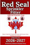 Red Seal Sprinkler Fitter: Master Guide for Exam Preparation with Practice Tests, Questions and Answers