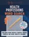 Health Professions Word Search: 100 Large Print Medical Careers-Themed Puzzles for Teens, Adults & Seniors