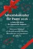 Adventskalender für Paare 2026 - 24 liebevolle Ideen für romantische Momente