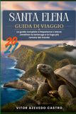 SANTA ELENA GUIDA DI VIAGGIO 2027: La guida completa a Napoleone's Island, Jonathan la tartaruga e la fuga più remota del mondo