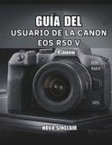 GUÍA Canon EOS R50 V User Guide