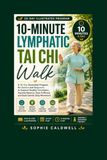 10-MINUTE LYMPHATIC TAI CHI WALK
