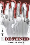 Destined: A Slow Burn Dystopian Vampire Romance (The Elite Series Book Three)