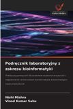 Podręcznik OmniScriptum SRL Podręcznik laboratoryjny z zakresu bioinformatyki