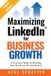 Maximizing Libri GmbH Maximizing LinkedIn for Business Growth, Updated and Expanded