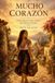 Mucho Corazón: Una historia de amor, memoria y destinos que jamás dejaron de encontrarse.