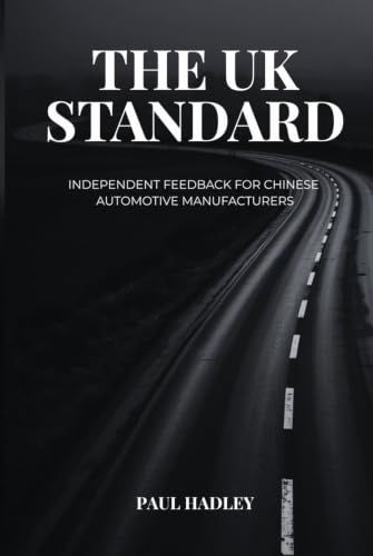 The UK Standard: Independent Feedback for Chinese Automotive Manufacturers