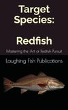 Target Redfish: Mastering the Art of Redfish Pursuit