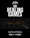 The Healing Games: A 30-Day Trauma Recovery Workbook for Veterans, First Responders, and Men Who Don't Talk About It