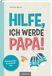 Hilfe, arsEdition Hilfe, ich werde Papa! Paperback