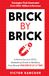 Brick by Brick: A Home Service CEO's Marketing Guide to Building Your Brand ONE BRICK at a TIME