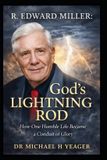 R. Edward Miller - God's Lightning Rod