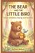 The Independently Published The Bear and the Little Bird Paperback