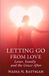 LETTING GO FROM LOVE: Lover, Family and the Grace After