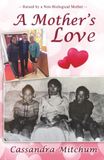 A Mothers Love: Raised by a Non-Biological Mother