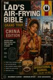 The Lad's Air-Frying Bible Grand Tour: China Edition