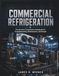 COMMERCIAL REFRIGERATION : Le manuel du technicien de service pour le dépannage, la maintenance et la réparation
