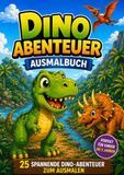 Dinosaurier Ausmalbuch für Kinder 3 - 5 Jahre | 25 Spannende Dino-Abenteuer zum Ausmalen